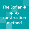 Soflan-R spray construction method